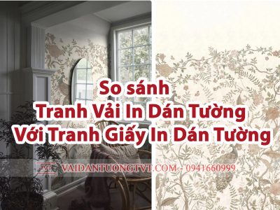 So sánh Tranh Vải In Dán Tường Với Tranh Giấy In Dán Tường